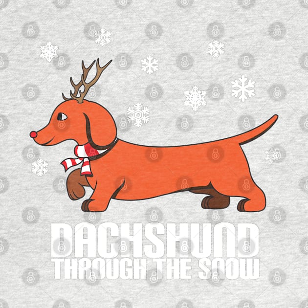 Dachshund Through The Snow TShirt - Ugly Christmas Funny by ghsp